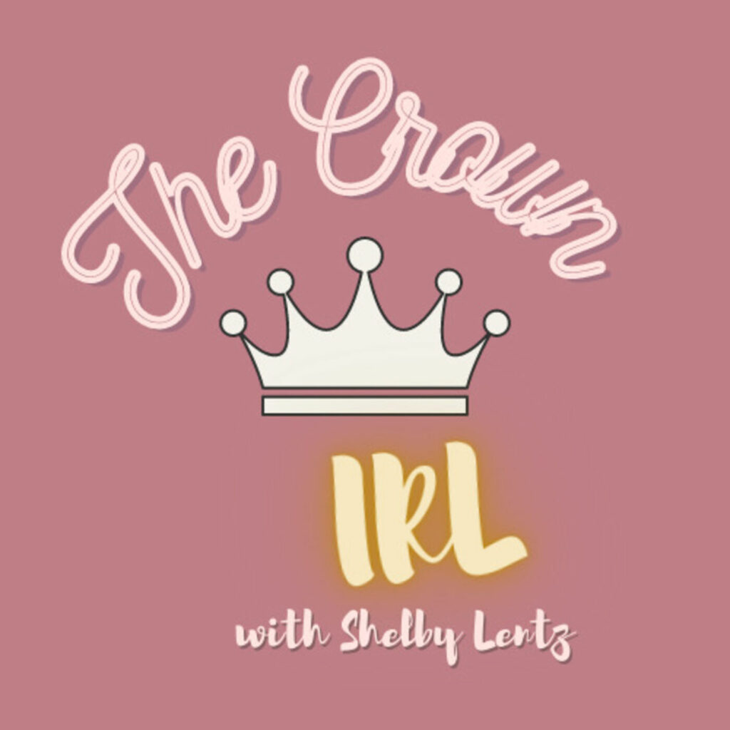 the crown IRL with shelby lentz